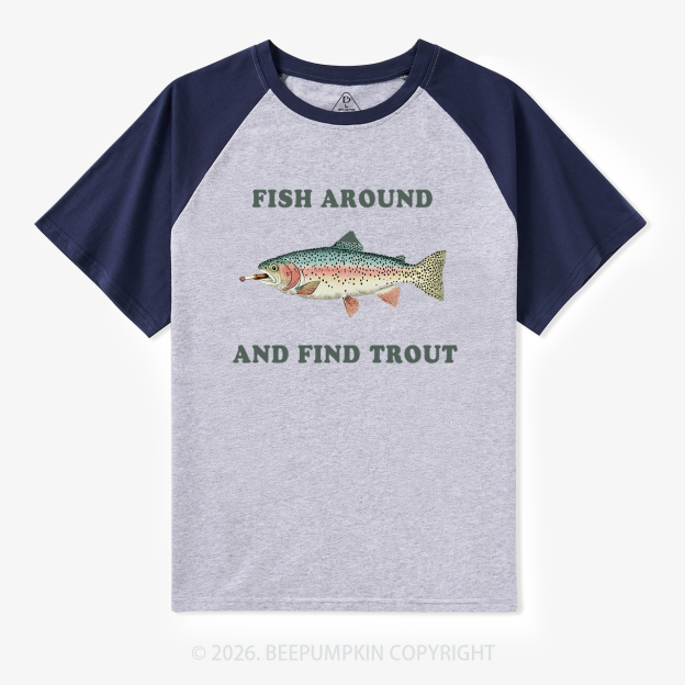 Fish Around And Find Trout Retro Raglan T-Shirt