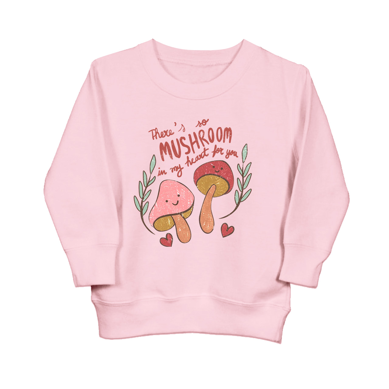 There's No Mushroom In My Heart For You Kids Sweatshirt