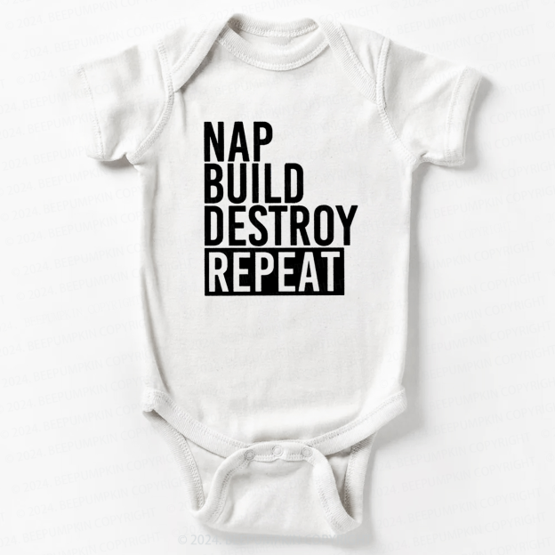 Nap Build Destroy Repeat Bodysuit For Baby 7