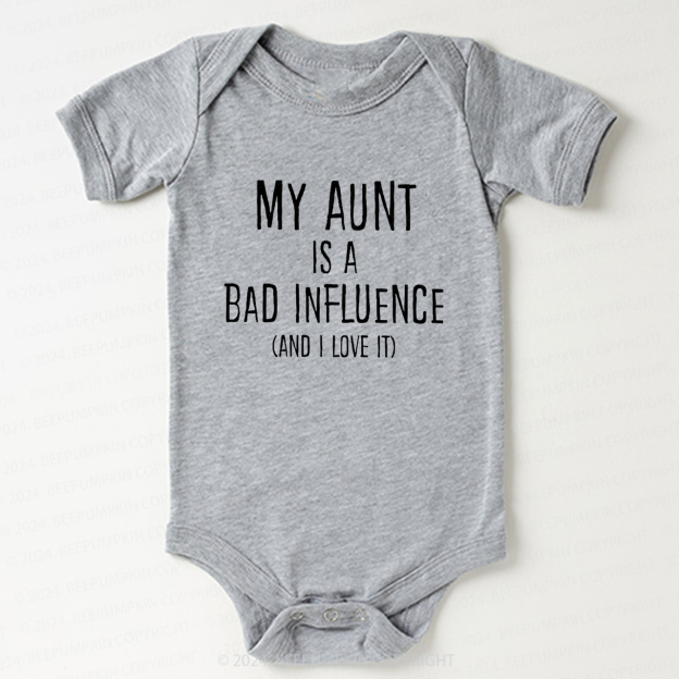 My Aunt Is A Bad Influence Bodysuit For Baby 7