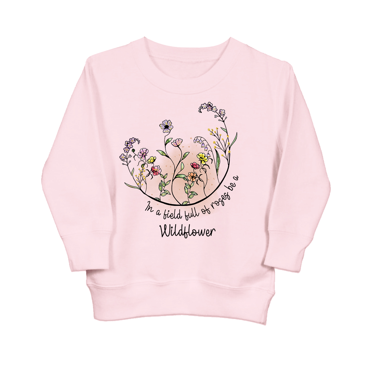 Be A Wildflower Kids Sweatshirt