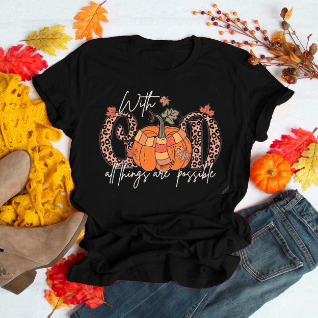With God All Things Are Possible Pumpkin Shirts