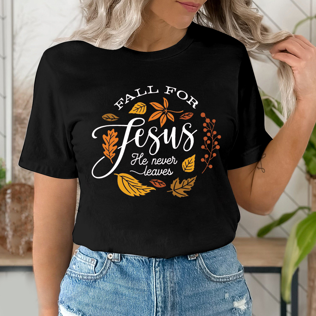 Fall For Jesus He Never Leaves Shirt For Her