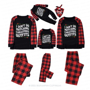 Image of I Don't Do Matching Christmas Outfits Family Matching Pajamas Beepumpkin