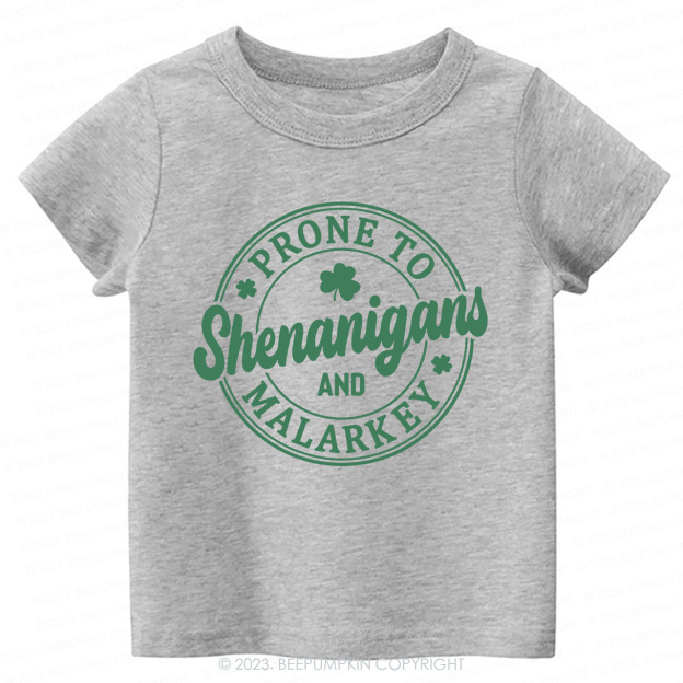 Prone To Shenanigans And Malarkey St.Patricks Day-Toddler&Kids Tees