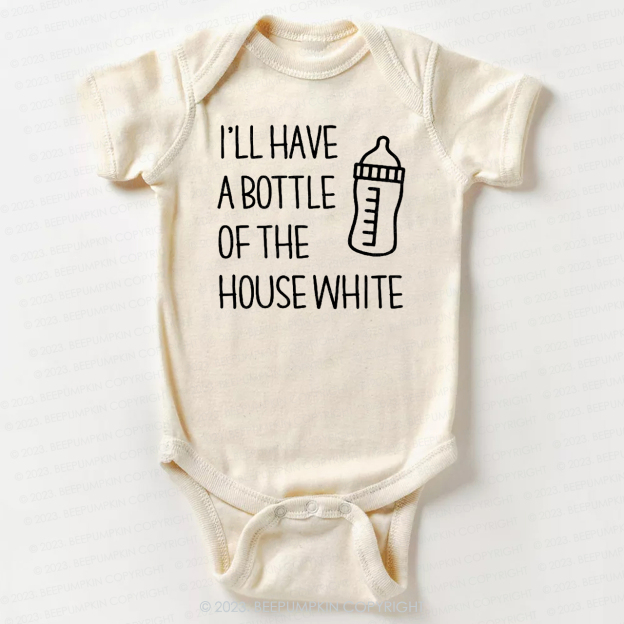 I'll Have A Bootle Of House White Bodysuit For Baby