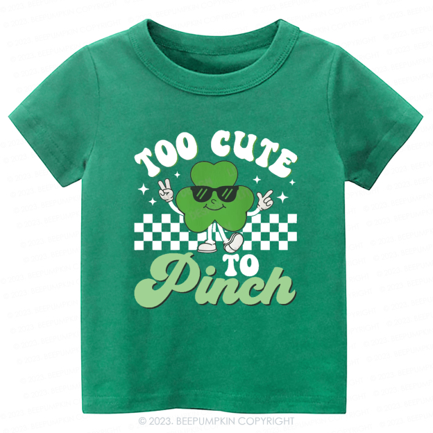 Too Cute To Pinch St.Patricks Day-Toddler&Kids Tees