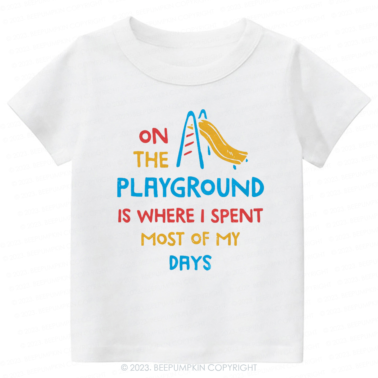 On The Playground Is Where I Spent Most Of My Days -Toddler Tees