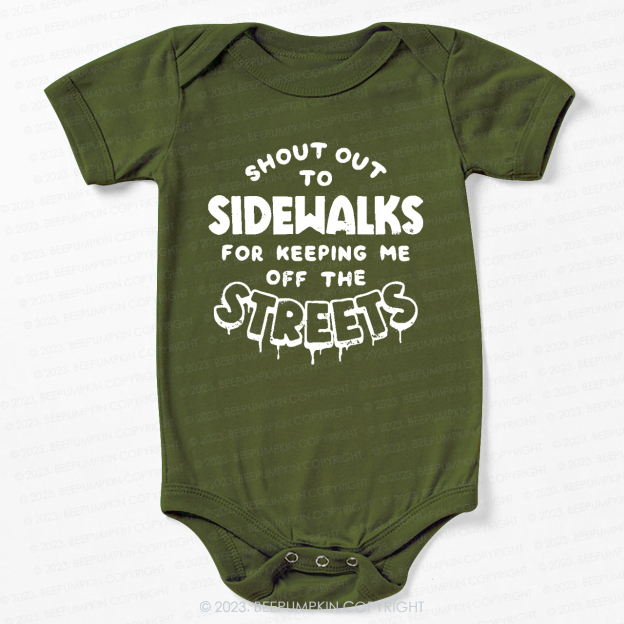 Shout Out To Sidewalks For Keeping Me Off The Streets Bodysuit For Baby