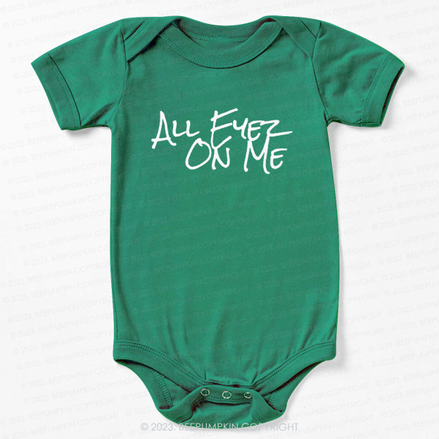 All Eyez On Me Bodysuit For Baby