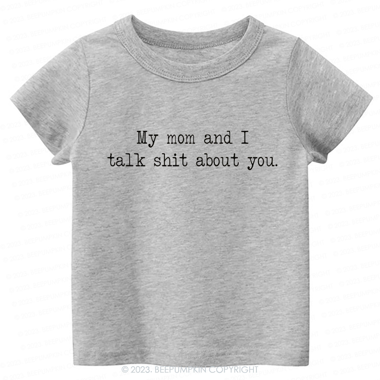 My Mom And I Talk Shit About You Toddler Shirt