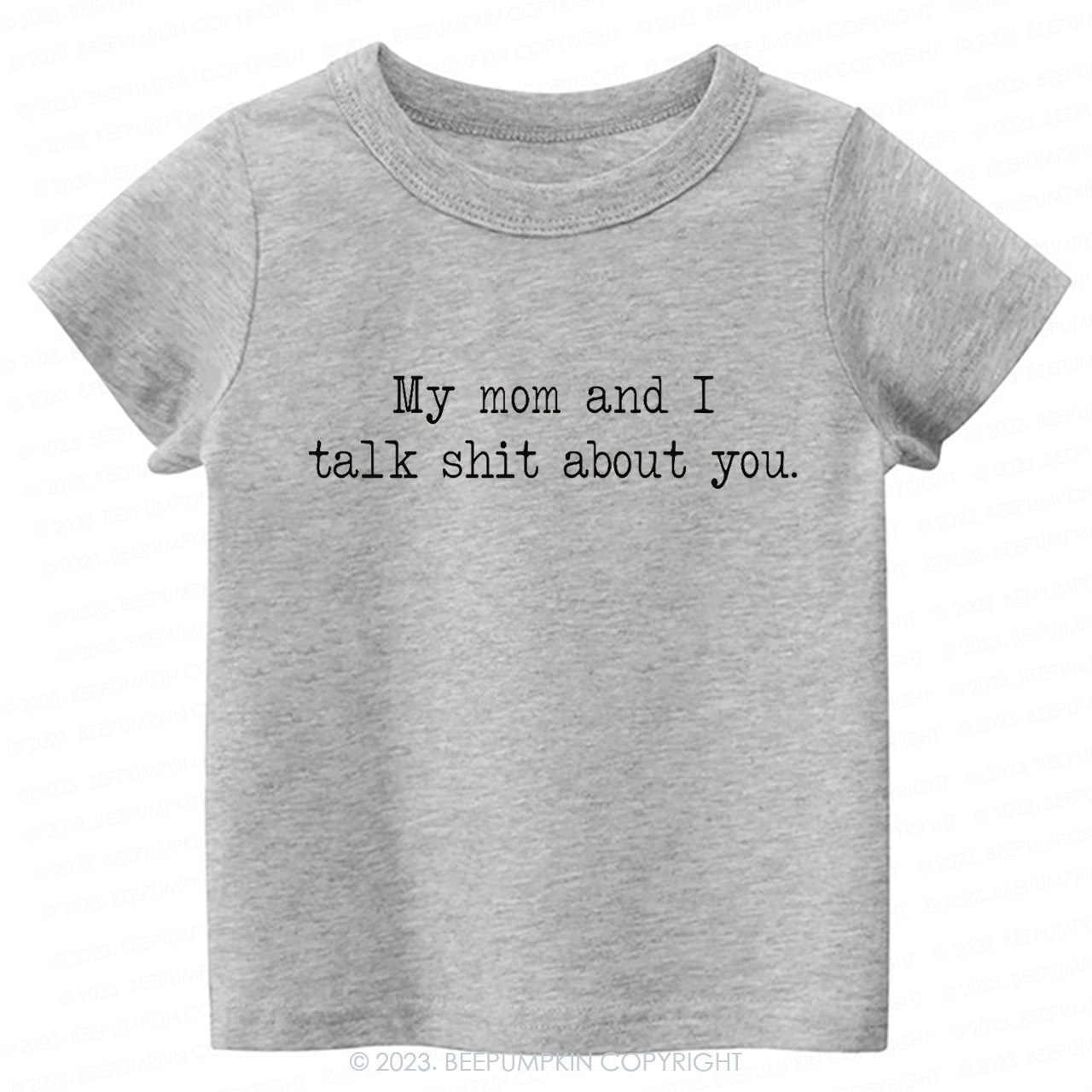 My Mom And I Talk Shit About You Toddler Shirt