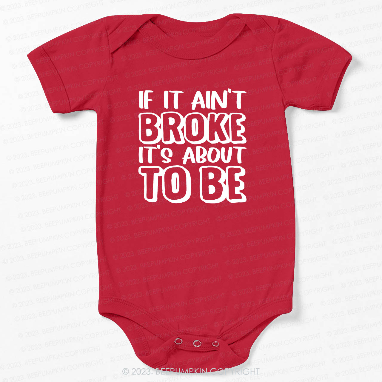 If It Ain't Broke It's About To Be Bodysuit For Baby