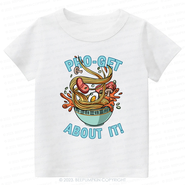 Pho-Get About It Kids Shirt