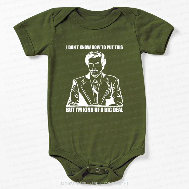 Funny Kind Of A Big Deal Bodysuit For Baby 7