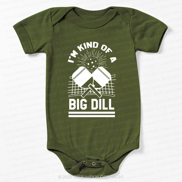 I'm Kind Of A Big Dill Bodysuit For Baby 7