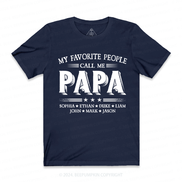 Personalized My Favorite People Call Me Gift Shirt Beepumpkin