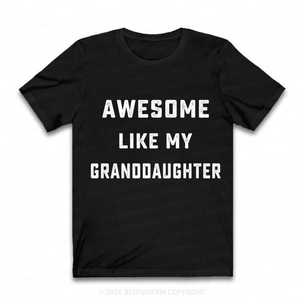 Awesome Like My Granddaughter Personalized Grandpa Shirt