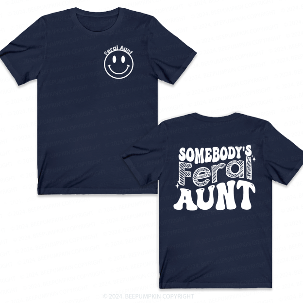 Somebody's Feral Aunt T-Shirts 