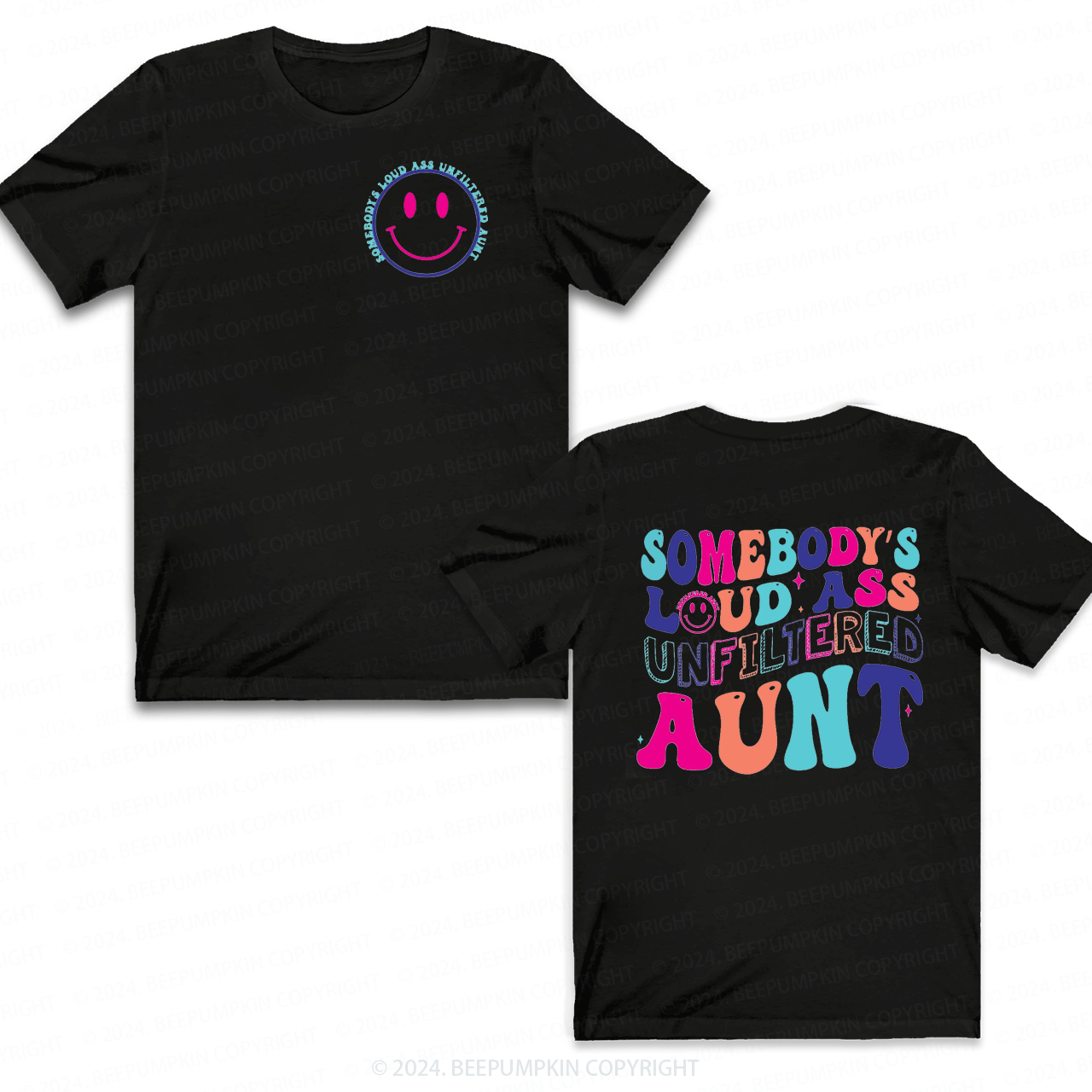 Somebody's Loud Ass Unfiltered Aunt T-Shirts 