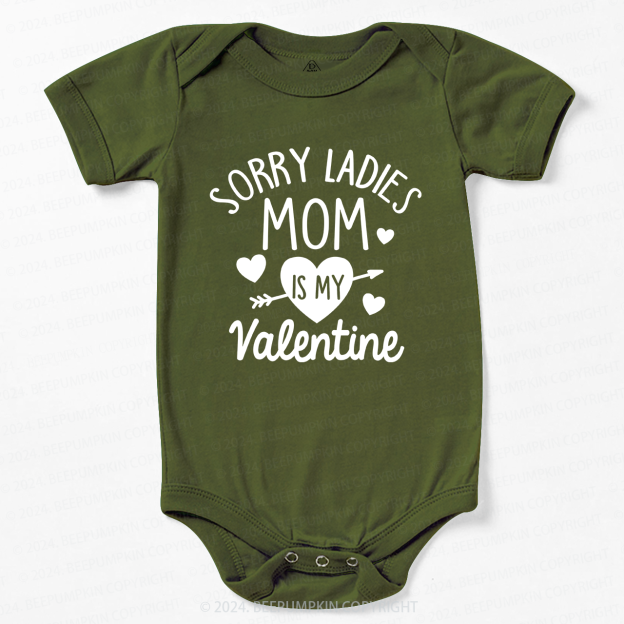Sorry Ladies Mom Is My Valentine Bodysuit For Baby