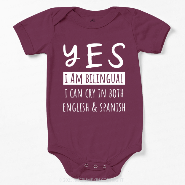 Yes I'm Bilingual I Can Cry In Both English And Spanish Bodysuit Beepumpkin