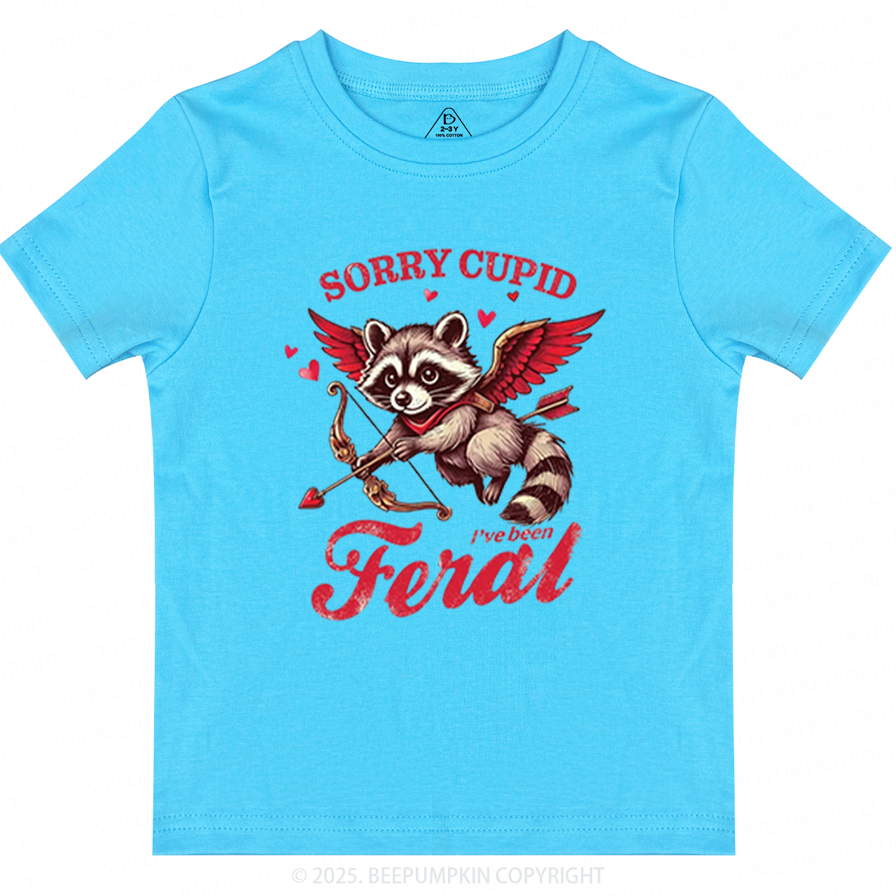 Sorry Cupid I've Been Feral Valentine's Day Toddler&Kid's Tees Beepumpkin