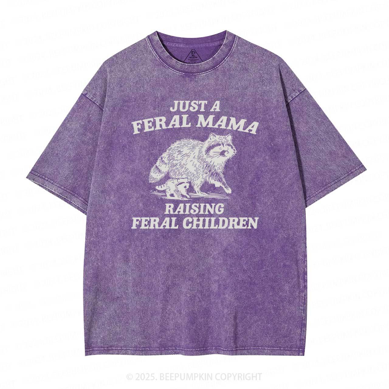 Just A Feral Mama Washed T-Shirts
