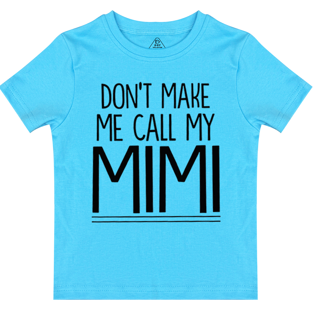 Don't Make Me Call My Mimi Toddler&Kid's Tees Beepumpkin