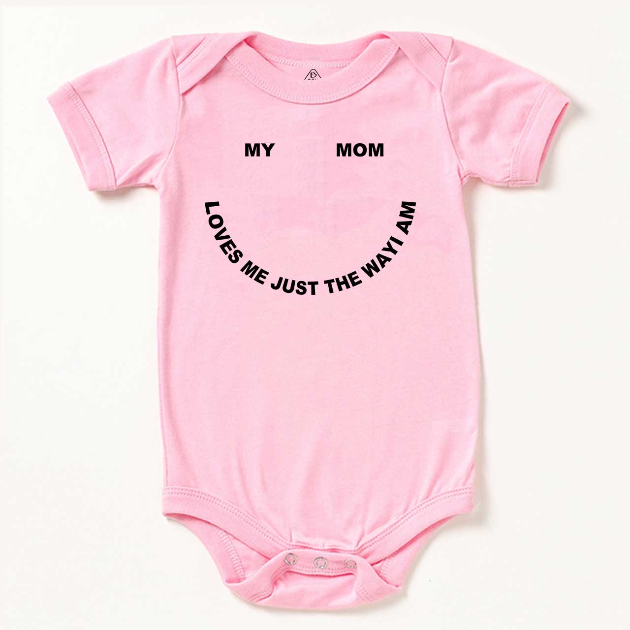 My Mom Loves Me Just The Way I Am Bodysuit Beepumpkin