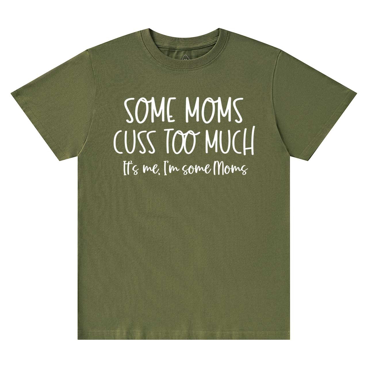 Some Moms Cuss Too Much T-Shirts