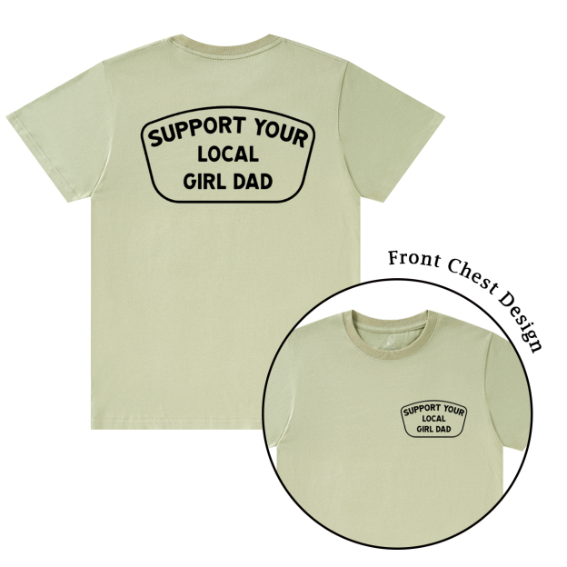 Support Your Local Girl Dad T-shirt