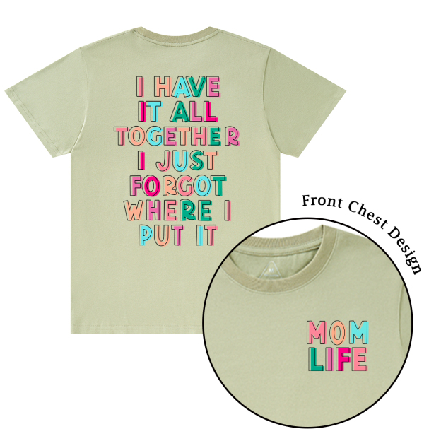 I Have It All Together Mama T-Shirts