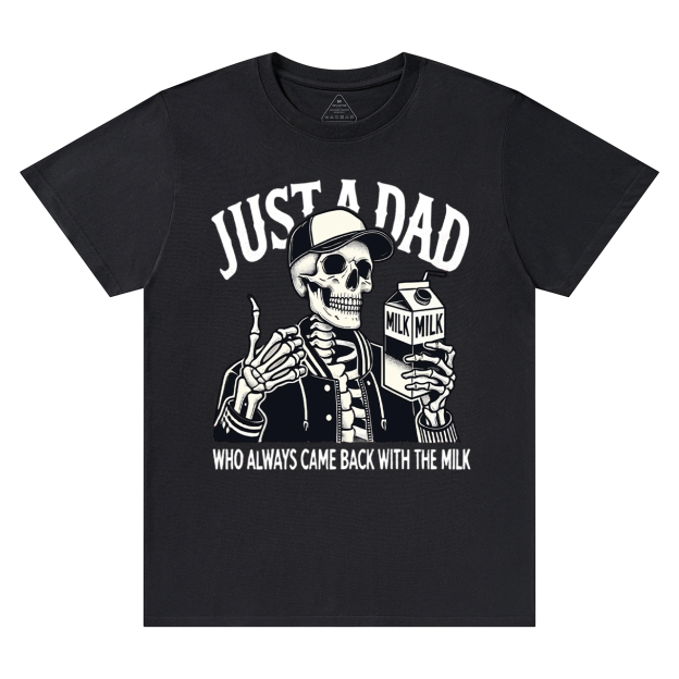 Just A Dad Who Always Came Back With The Milk T-shirt