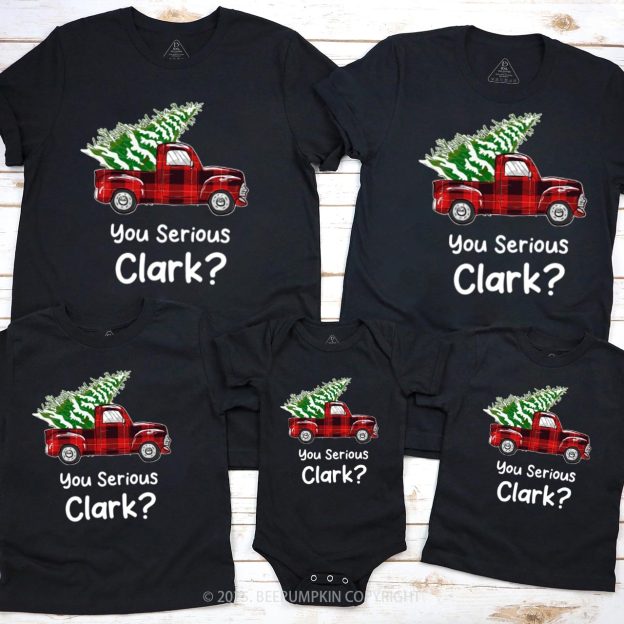 You Serious Clark? Family Matching T-Shirts Beepumpkin