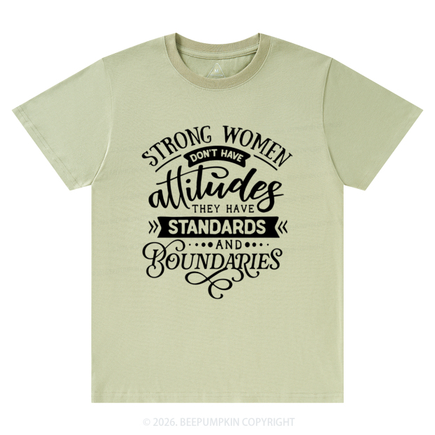 Strong Women Don't Have Attitudes T-Shirts Beepumpkin
