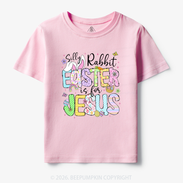 Silly Rabbit Easter If For Jesus Toddler&Kid's Tees