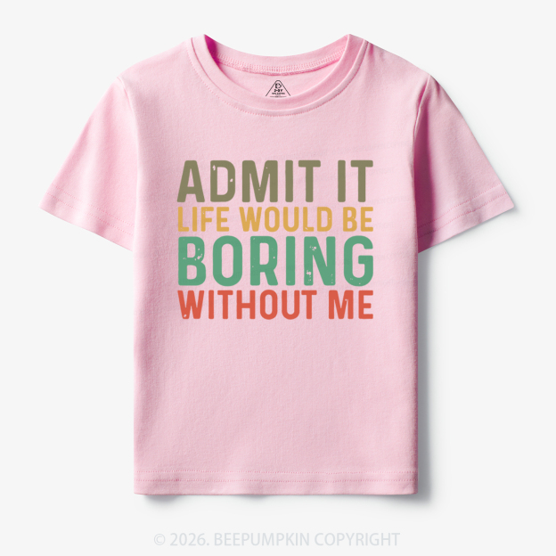 Sarcastic 'Admit It' Sassy Toddler&Kid's Tees