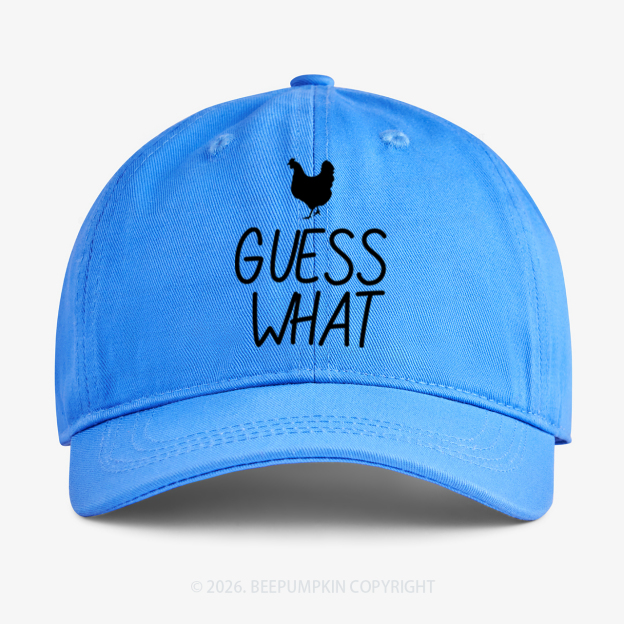 Guess What Chiicken Butt Baseball Cap