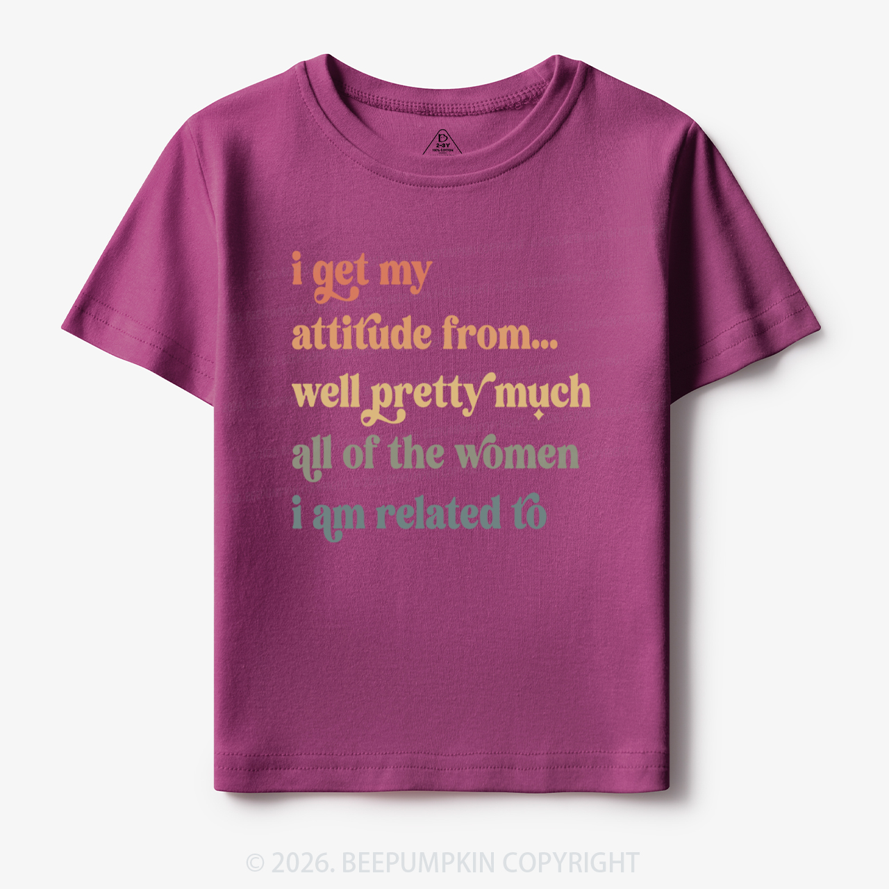 I Get My Attitude From All The Women I Am Related To Toddler&Kid's Tees