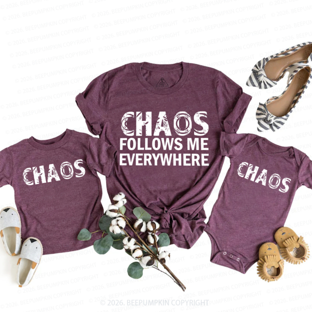 Chaos Follows Me Everywhere And Chaos Mom&Me Matching T-Shirts