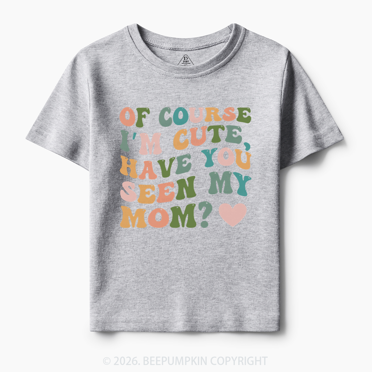 Of Course I'm Cute Have You Seen My Mom Toddler&Kid's Tees
