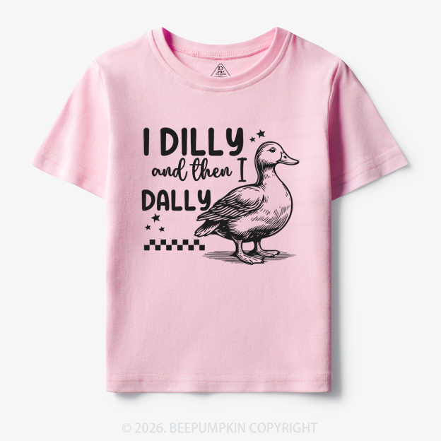 I Dilly And Then I Dally Silly Goose Toddler&Kid's Tees