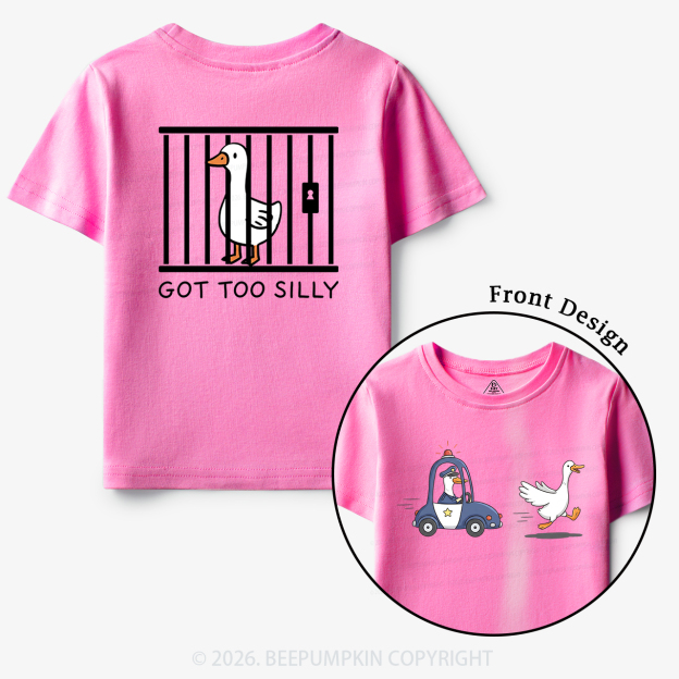 Got Too Silly Funny Goose Toddler&Kid's Tees