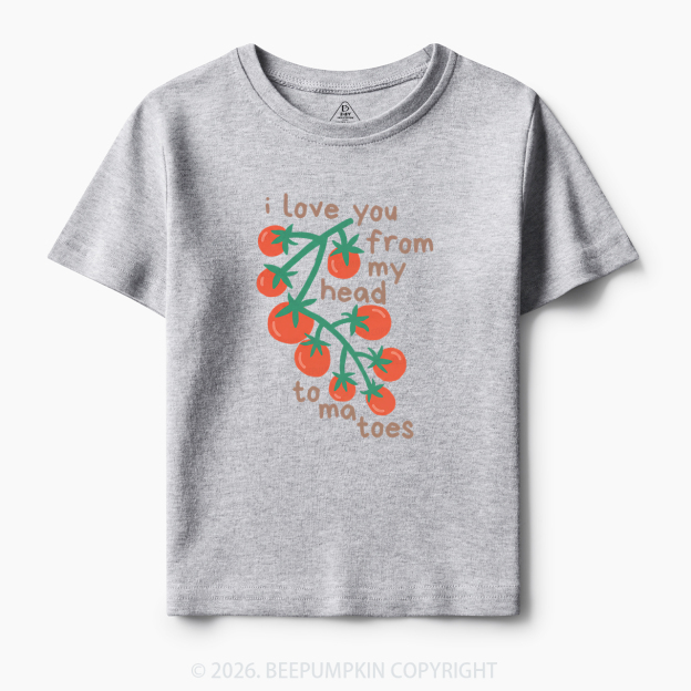 I Love You From My Head Tomatoes Toddler&Kid's Tees