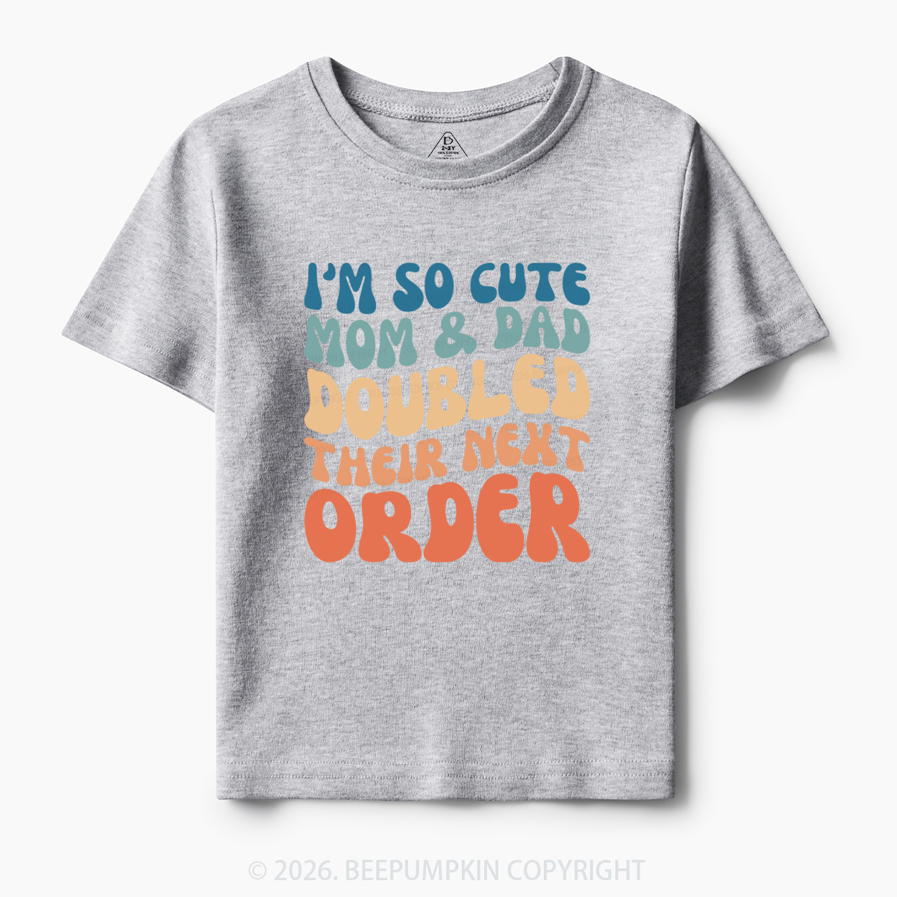 I'm So Cute Mommy And Daddy Doubled Their Next Order Toddler&Kid's Tees