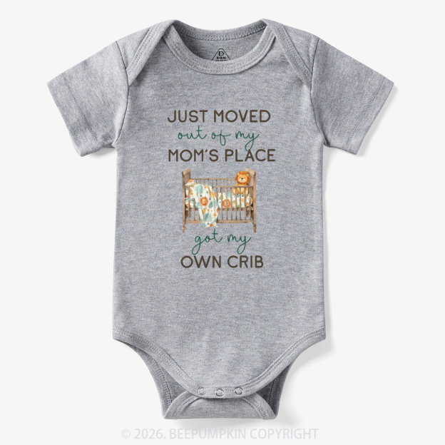 Moved out of my Mom's Place Got My Own Crib Funny Bodysuit