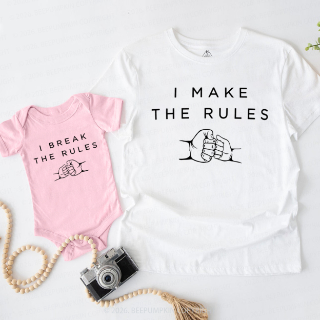 I Make or Break The Rules Dad&Me Matching Shirts