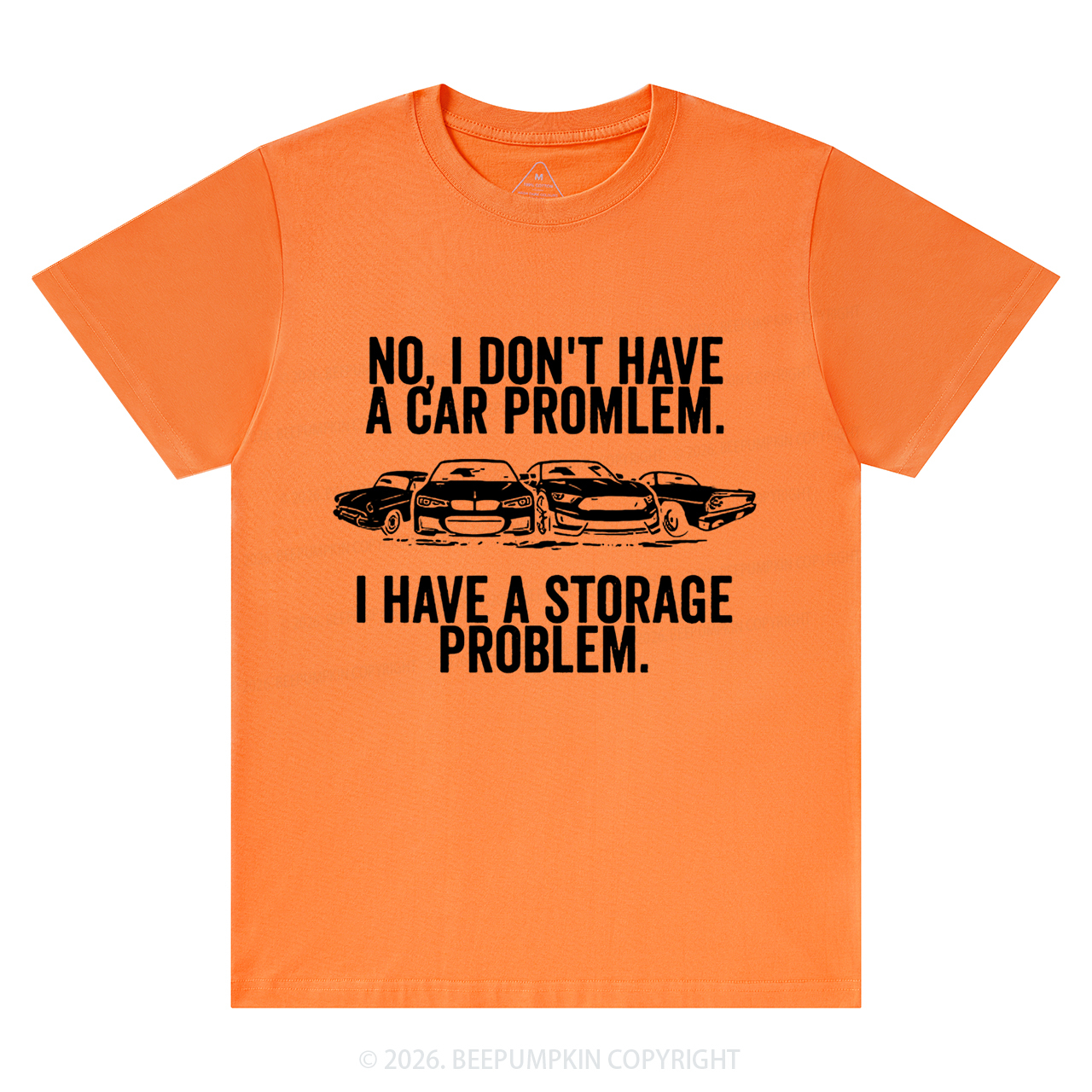 No I Don't Have a Car Problem I Have a Storage Problem T-Shirts