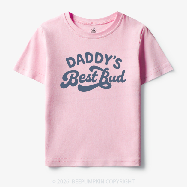 Daddy's Best Bud Cute Toddler&Kid's Tees